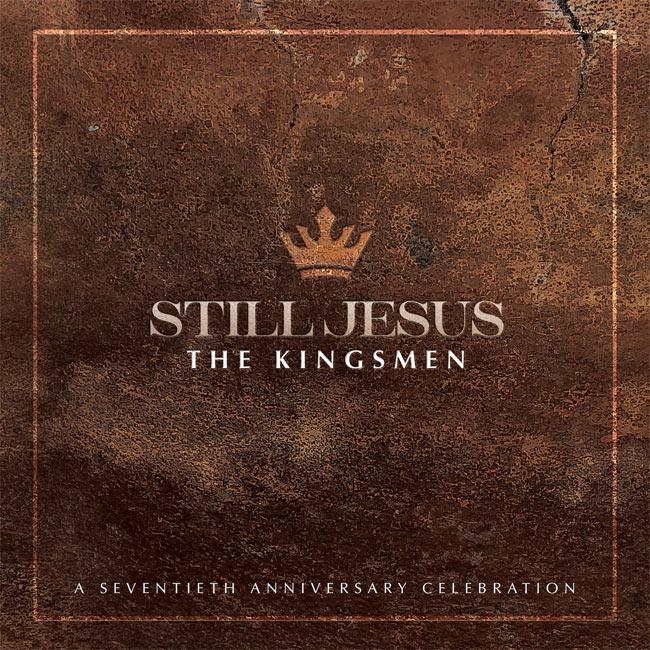 The Kingsmen Celebrate 70th Anniversary with Upcoming Album, 'Still Jesus'