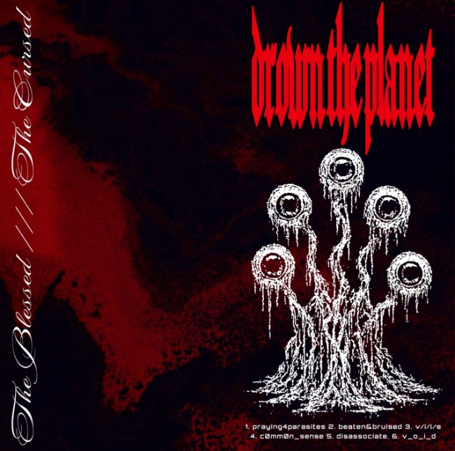 Drown The Planet Releases New EP 'The Blessed /// The Cursed' On CD / Digital