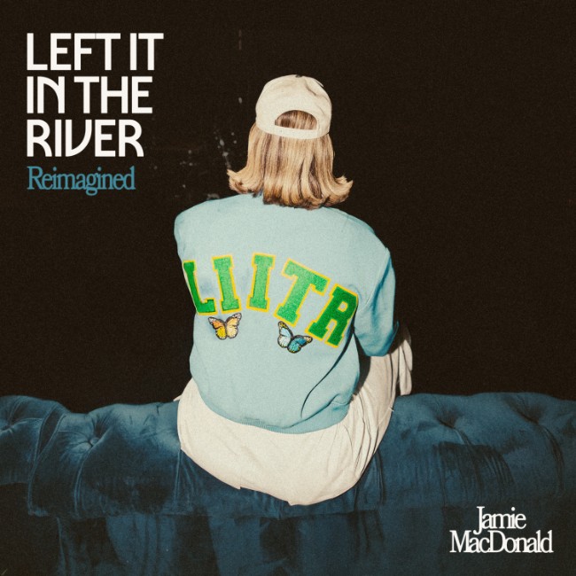 Jamie MacDonald's Hit Song Finds New Life on 'Left It In The River (Reimagined)' EP