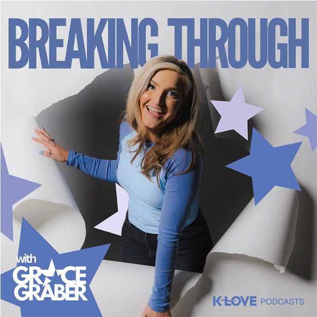 Season 2 of 'Breaking Through With Grace Graber' Podcast Launched in Partnership with K-LOVE Podcasts; Grace Announces New Album