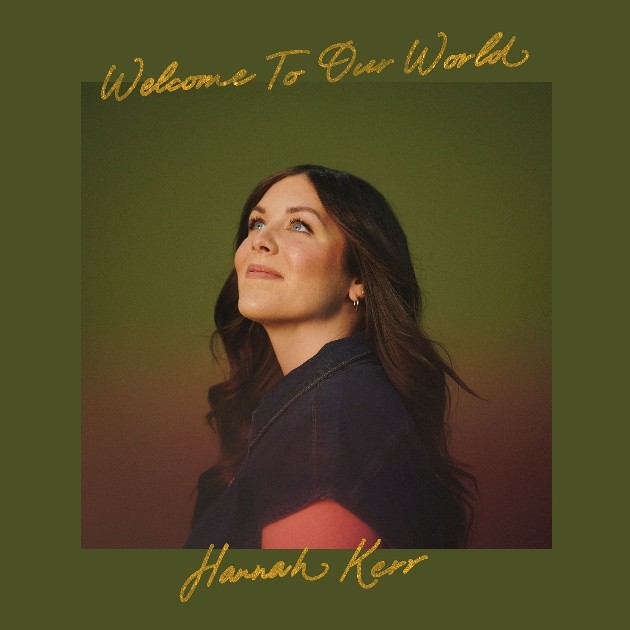 Hannah Kerr Heralds the Holiday Season With Her Own Version of 'Welcome To Our World'