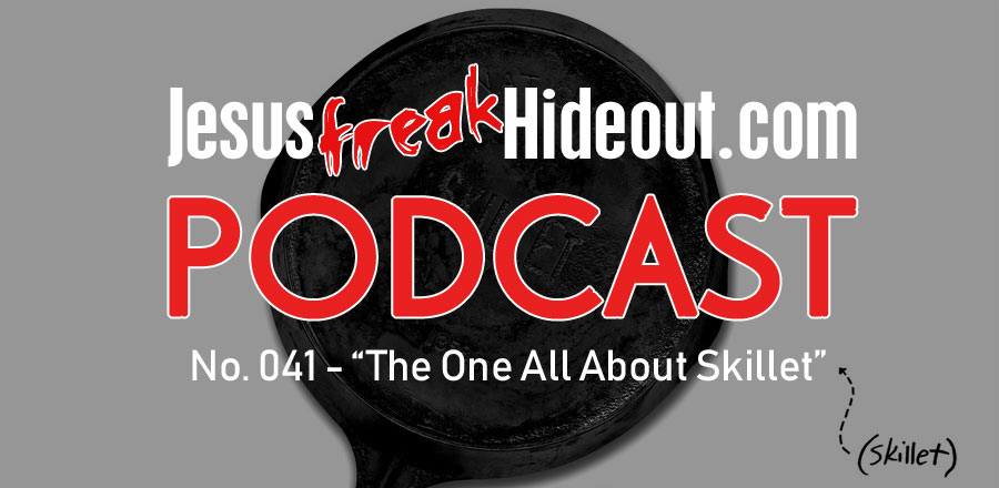 Jesusfreakhideout.com Podcast: The One All About Skillet (feat. JFH's Mark Rice)