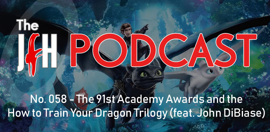 Jesusfreakhideout.com Podcast: The 91st Academy Awards and the How to Train Your Dragon Trilogy (feat. John DiBiase)