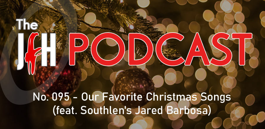 Jesusfreakhideout.com Podcast: Our Favorite Christmas Songs (feat. Southlen's Jared Barbosa)