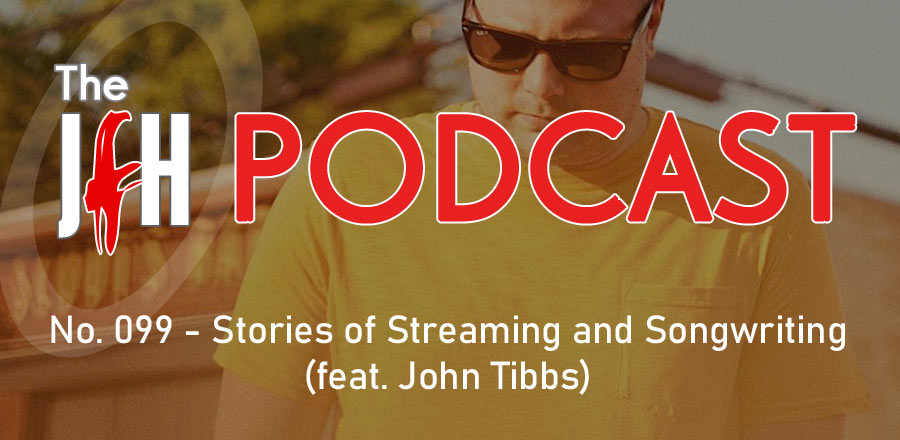Jesusfreakhideout.com Podcast: Stories of Streaming and Songwriting (feat. John Tibbs)