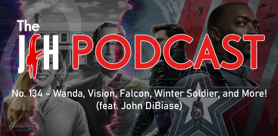 Jesusfreakhideout.com Podcast: Episode 134 - Wanda, Vision, Falcon, Winter Soldier, and More! (feat. John DiBiase)