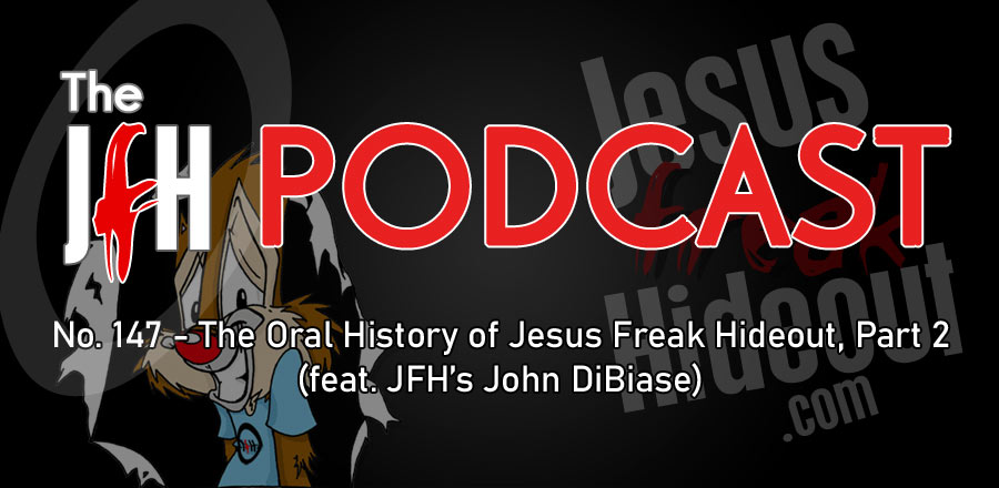 Jesusfreakhideout.com Podcast: Episode 147 - The Oral History of Jesus Freak Hideout, Part 2