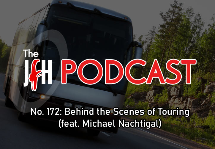 Jesusfreakhideout.com Podcast: Episode 172 - Behind the Scenes of Touring (feat. Michael Nachtigal)