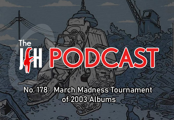 Jesusfreakhideout.com Podcast: Episode 178 - March Madness Tournament of 2003 Albums