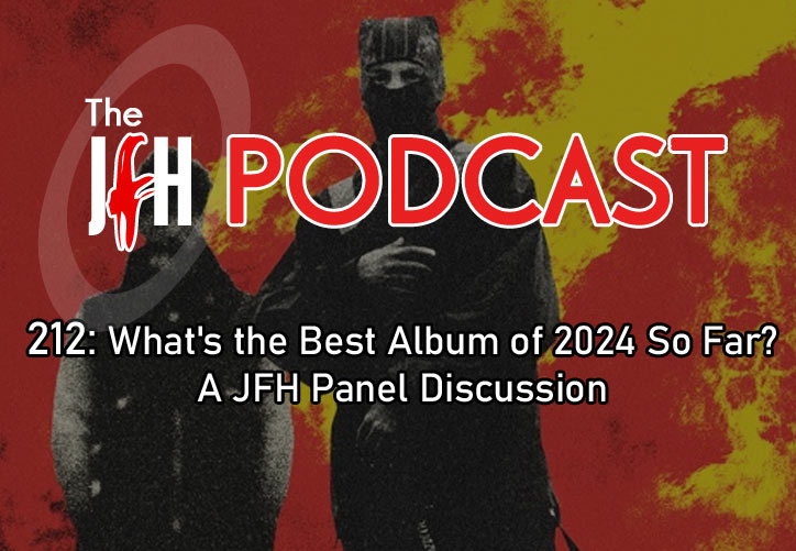 Jesusfreakhideout.com Podcast: Episode 212 - 212: What's the Best Album of 2024 So Far? A JFH Panel Discussion