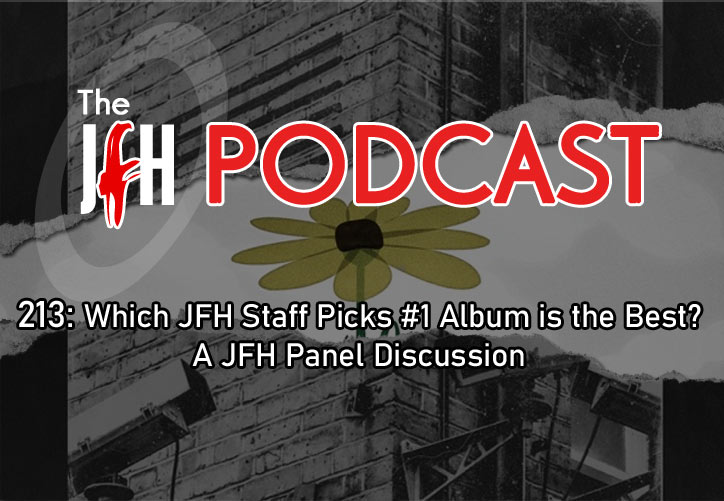 Jesusfreakhideout.com Podcast: Episode 213 - 213: Which JFH Staff Picks #1 Album is the Best? A JFH Panel Discussion