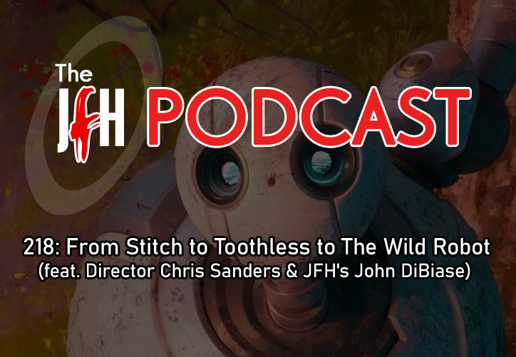 Jesusfreakhideout.com Podcast: Episode 218: From Stitch to Toothless to The Wild Robot (feat. Director Chris Sanders & JFH's John DiBiase)