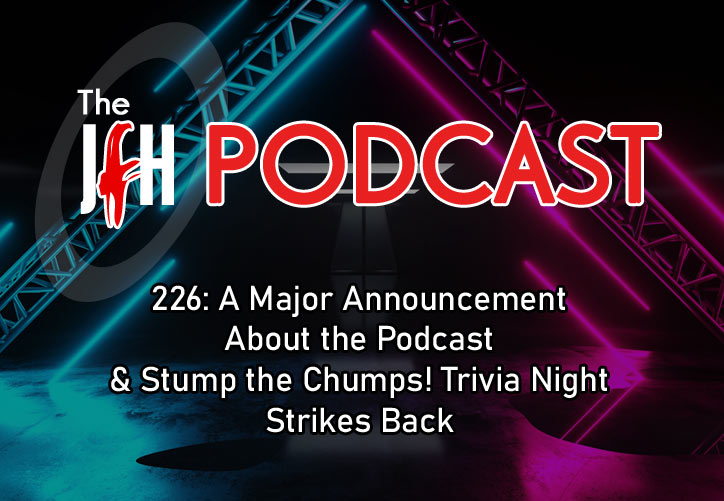 Jesusfreakhideout.com Podcast: Episode 226: A Major Announcement About the Podcast & Stump the Chumps! Trivia Night Strikes Back