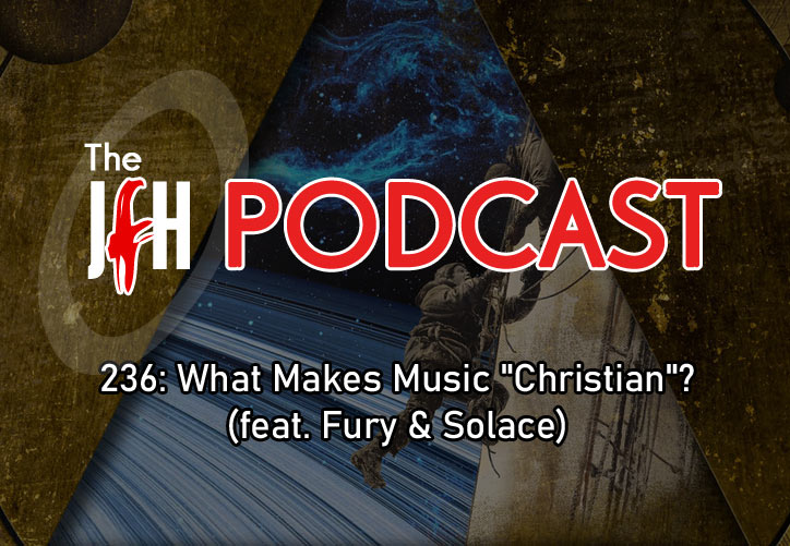Jesusfreakhideout.com Podcast: Episode 236: What Makes Music 